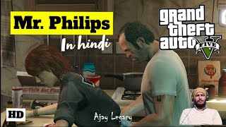 Mr Philips  GTA 5  GTA V  Grand Theft Auto 5 Walkthrough [upl. by Sadnac]