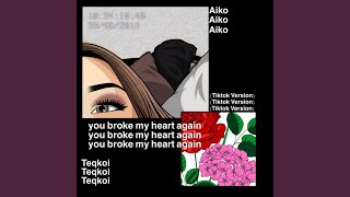 You Broke My Heart Again TikTok Version [upl. by Josselyn179]