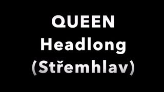 Queen  Headlong  Střemhlav  CZ lyrics český překlad titulky [upl. by Furiya742]