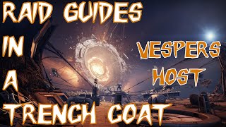 Vespers Host  Raid Guides in a Trench Coat [upl. by Yrtneg]