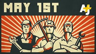 Workers Of The World Unite And Fight – May Day Explained [upl. by Clifford825]