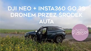 DJI Neo  Insta 360 Go 3S przez środek auta 4K  wwwphotovideopl [upl. by Norvell]