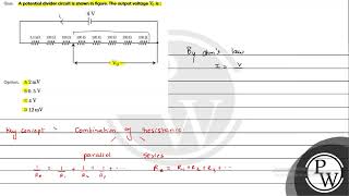 Que A potential divider circuit is shown in figure The output voltage V 0 is Option [upl. by Cr926]