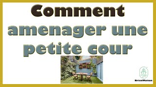 Comment amenager une petite cour [upl. by Gwyneth471]