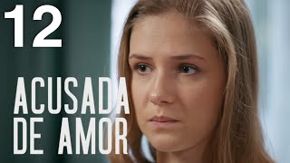 Acusada de amor  Capítulo 12  Película en Español Latino [upl. by Anicnarf]