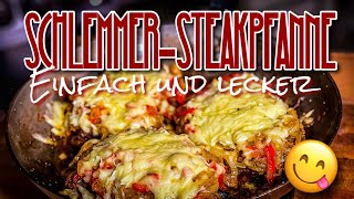 SchlemmerSteakpfanne  So einfach und lecker das glaubt Ihr nicht 😋 rezepte steak Schlemmer [upl. by Petulia491]