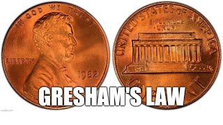 Greshams Law [upl. by Egiaf214]