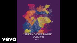 Brenden Praise x Vanco x Kasango  Misava Official Audio [upl. by Timmie]