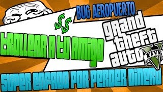 TROLLEANDO EN GTA 5 5  MI AMIGO SE SUPER ENFADA POR PERDER MUCHO DINERO [upl. by Olaf265]