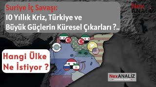 Suriye İç Savaşı 10 Yıllık Kriz Türkiye ve Büyük Güçlerin Küresel Çıkarları [upl. by Cosme311]