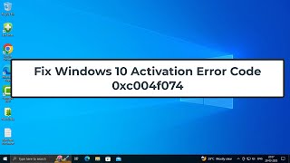 Fix Windows 10 Activation Error Code 0xc004f074 [upl. by Guzel]