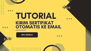 Tutorial Kirim Sertifikat Otomatis Ke Email Peserta [upl. by Atenek]