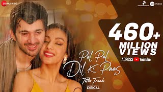 Pal Pal Dil Ke Paas  Title Song  Lyrical  Karan Deol Sahher Bambba  Arijit Singh Parampara [upl. by Auhsaj877]