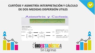 CÁLCULO E INTERPRETACIÓN DE LA CURTOSIS Y LA ASIMETRÍA BioEstadística Sin Lágrimas [upl. by Aihsit]