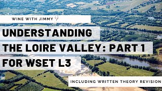 Understanding the Loire Valley Part 1 for WSET Level 3 Wines  Introduction Melon Blanc amp Muscadet [upl. by Fleece84]