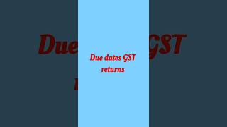 GST returns due dates  Due dates gst tax [upl. by Lennaj587]