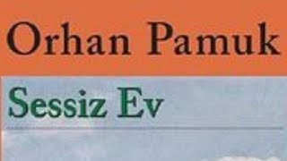 Orhan Pamuk Sessiz Ev [upl. by Sessilu]