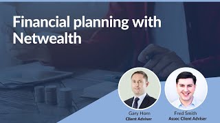 Financial planning with Netwealth  Netwealth webinars [upl. by Laundes609]