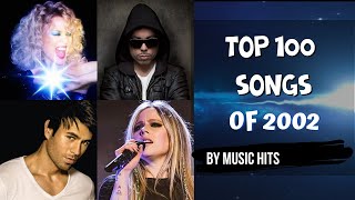 TOP 100 SONGS OF 2002  MUSIC OF 2002 [upl. by Odlaniger40]