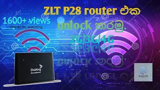 how to unlock ZLT P28 router sinhala [upl. by Gladine]