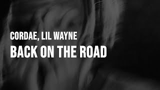 Cordae  Back on the Roads feat Lil Wayne Clean  Lyrics [upl. by Derreg]