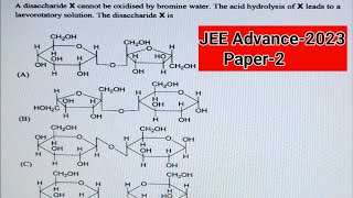 A disaccharide X cannot be oxidized by JEE Advance2023  Paper2 [upl. by Eniaral]