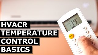 HVACR Temperature Control Basics [upl. by Kerril]