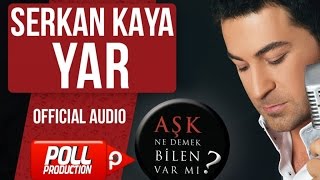 Serkan Kaya  Yar   Official Audio [upl. by Onitram891]