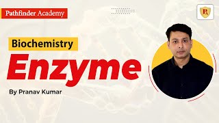 Enzyme  Biochemistry  Pranav Kumar  CSIR NET  GATE  DBT  ICMR  IIT JAM  Pathfinder Academy [upl. by Aiela]