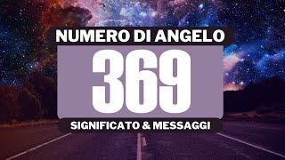 Perché vedo il numero angelico 369 Significato completo del numero angelico 369 [upl. by Arej]