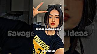 Savage caption ideas aesthetic savage trendingshorts fyp explore [upl. by Anil]