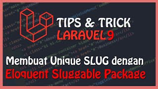 Tutorial LARAVEL 9  SLUG Eloquent Sluggable  Membuat SEO Friendly amp Pretty URL [upl. by Mazman]