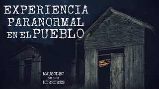 ALGO HORRIBLE PASÓ EN EL PUEBLO DE MIS ABUELOS  HISTORIAS DE TERROR [upl. by Hazelton]