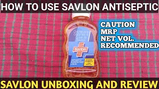 SAVLON FULL REVIEW AND UNBOXINGSAVLON ANTISEPTIC LIQUIDHOW TO USE SAVLON [upl. by Cynthy]