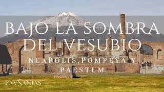 Bajo la sombra del Vesubio Neapolis Pompeya y Paestum [upl. by Mareld]