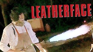 LEATHERFACE HAS A FLAMETHROWER He Came After Us [upl. by Ahseiyk91]