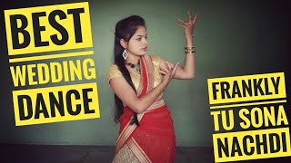 Frankly Tu Sona Nachdi  Best Wedding Dance  New Punjabi songe  Pankaj Bisht [upl. by Laurice402]