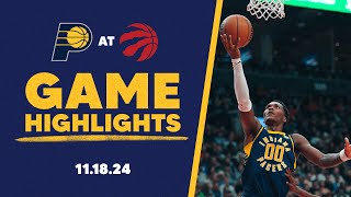 Indiana Pacers Highlights at Toronto Raptors  November 18 2024 [upl. by Ellednek]