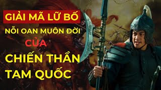 Sự Thật Về Lữ Bố  Chiến Thần Tam Quốc Hay Gia Nô Ba Họ [upl. by Hamer]