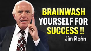 5 Ways To BRAINWASH Yourself For Success  Jim Rohn Motivational Speech [upl. by Telrats]