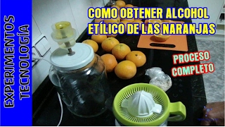 Como obtener alcohol etílico etanol a partir de naranjas Homemade ethanol from oranges [upl. by Paola]