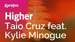 Higher  Taio Cruz amp Kylie Minogue  Karaoke Version  KaraFun [upl. by Willabella]