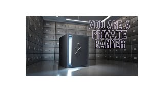 You are a Private Banker [upl. by Tteirrah]