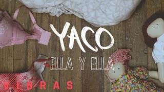 Yaco  Ella y Ella Audio con letra [upl. by Valdemar]