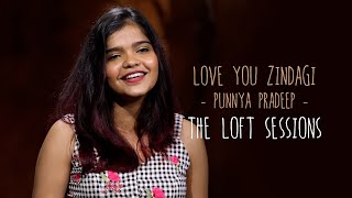 Love You Zindagi  Punnya Pradeep  The Loft Sessions wonderwallmedia [upl. by Ajnot]