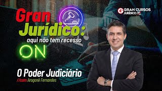 Gran Jurídico O Poder Judiciário com Aragonê Fernandes [upl. by Pavla]