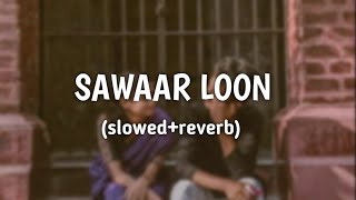 sawaar loon slowedreverb  Lootera  VIRAHI [upl. by Lalib]