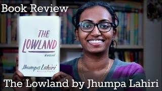 The Lowland by Jhumpa Lahiri  Book Review [upl. by Cairistiona]