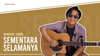 Bongkar Chord  Sementara Selamanya [upl. by Hpesoj]