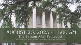 August 20 2023  1100 am Worship Service [upl. by Selohcin]